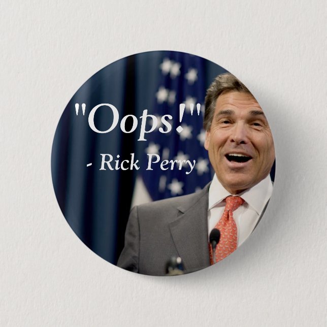 Oops! - Rick Perry 2 Inch Round Button (Front)