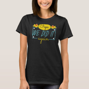 Oops We Did It Again  Mommy Pregnancy Parent Love T-Shirt