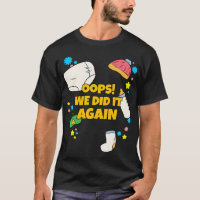 Oops We Did It Again Pregnancy Announcing T-Shirt