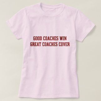 OP Good Coaches Win.... (crisp) T-Shirt