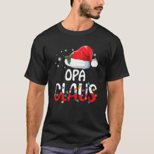 Opa Claus Christmas Pajama Family Matching Xmas T-Shirt