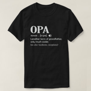 Opa Definition Funny Meaning Cool Grandpa Gift T-Shirt