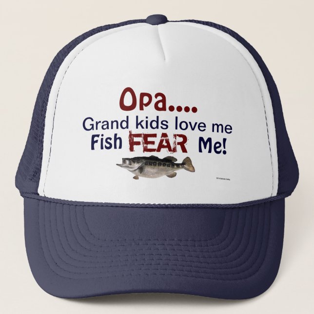 Opa...Grand Kids Love Me Fish Fear Me Hat (Front)