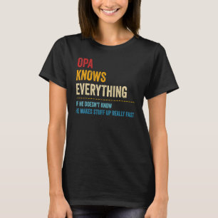 Opa Know Everything Grandpa Dad Fathers Day 1 T-Shirt