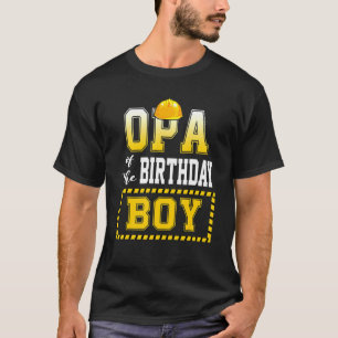 Opa Of The Birthday Boy Construction Worker Party T-Shirt