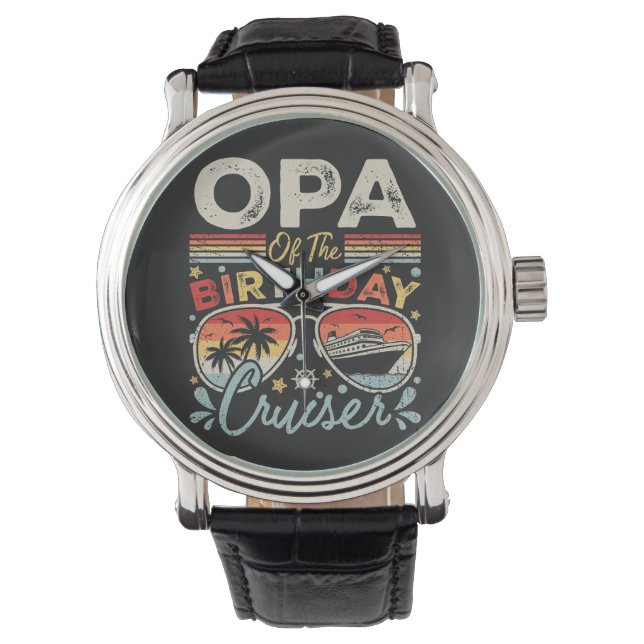 Opa of the Birthday Cruiser Vacation Vintage Watch (Front)