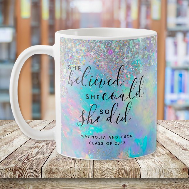 Opal Glitter She Believed She Could Graduation Coffee Mug (Creator Uploaded)