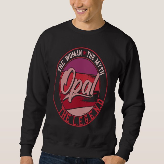 Opal the Lady of Myth the Legend Sweatshirt (Front)