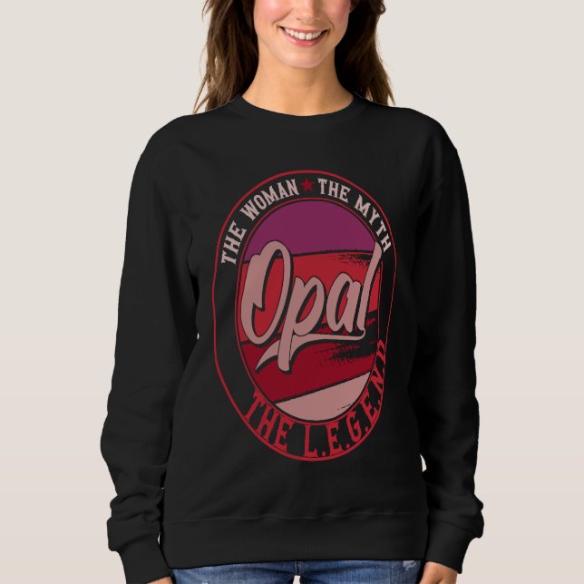 Opal the Lady of Myth the Legend Sweatshirt (Front)