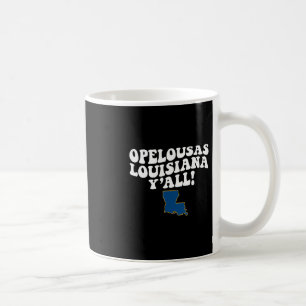 Opelousas Louisiana Y'all La Southern Accent Vacat Coffee Mug