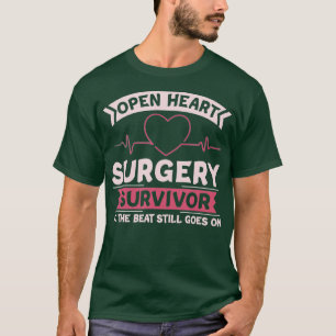 Open Heart Surgery Beat Still Goes On Recover T-Shirt