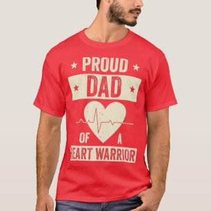 Open Heart Surgery CHD Transplant Dad of a Heart W T-Shirt