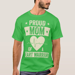 Open Heart Surgery CHD Transplant Mom of a Heart W T-Shirt