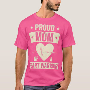 Open Heart Surgery CHD Transplant Mom of a Heart W T-Shirt