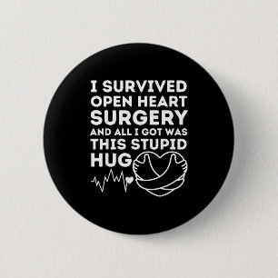 Open Heart Surgery Love Hug Survivor Post Attack R 2 Inch Round Button