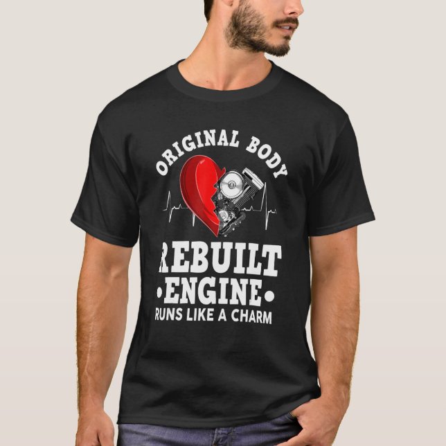 Open heart surgery Original body rebuilt engine T-Shirt (Front)
