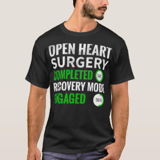 Open Heart Surgery Recovery Mode Engaged Open Hear T-Shirt