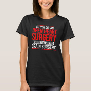 Open Heart Surgery Surgeon Cardiac Doctor Heart S T-Shirt