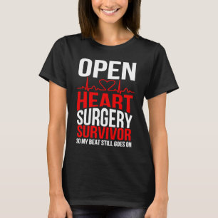 Open heart surgery survivor so my beat still goes T-Shirt