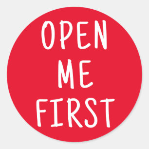 Open Me First   Any background colour  Classic Round Sticker