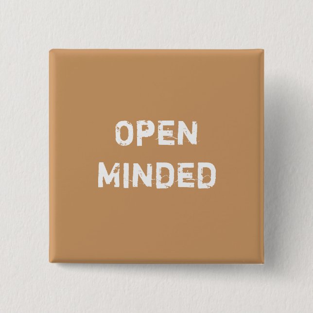 Open Minded. Light Brown. 2 Inch Square Button (Front)
