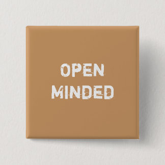 Open Minded. Light Brown. 2 Inch Square Button