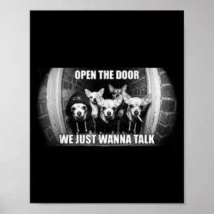 Open the door wanna talk funny chihuahua dog meme poster