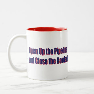 Open-The-Pipeline-and-Close-the-Bordr-eps Two-Tone Coffee Mug