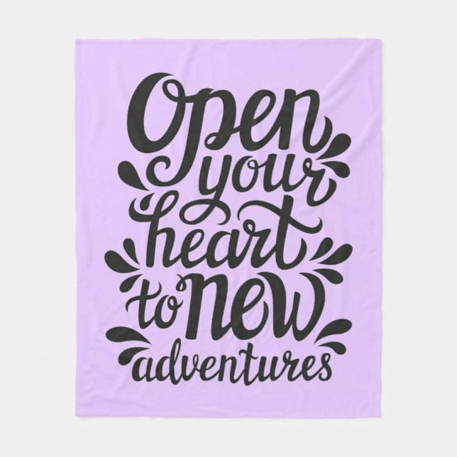 Open Your Heart To New Adventures Fleece Blanket (Front)