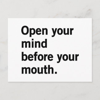 Open Your Mind Before Your Mouth. Postcard