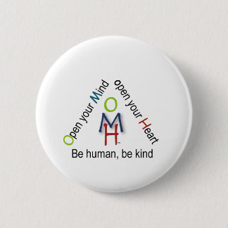 Open your Mind, open your heart. Behuman, bekind. 2 Inch Round Button