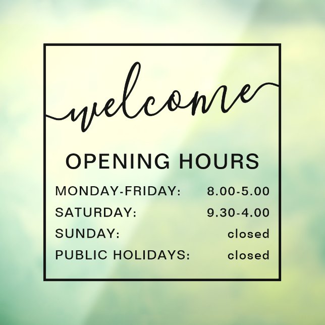 Opening hours welcome black and transparent window cling (Sheet 3)