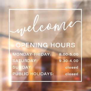 Opening hours welcome white and transparent window cling