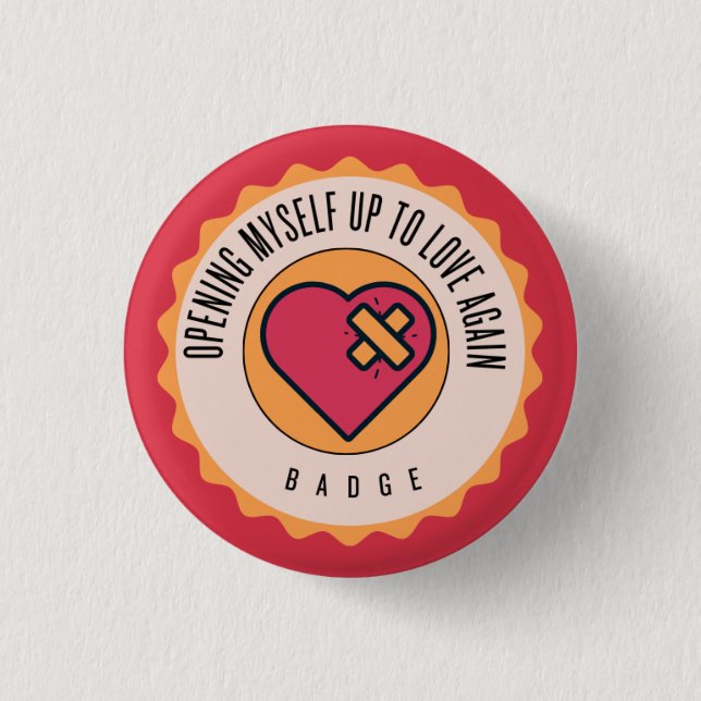 Opening myself up to love again 1 inch round button (Front)