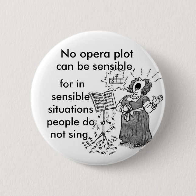 Opera Is Forrizzles 2 Inch Round Button (Front)