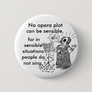 Opera Is Forrizzles 2 Inch Round Button