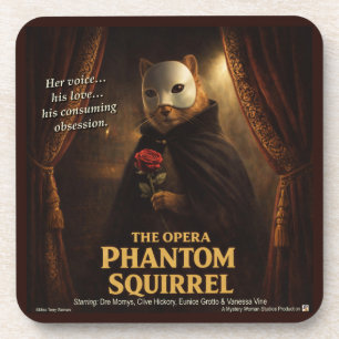 Opera Phantom Squirrel Parody Coaster
