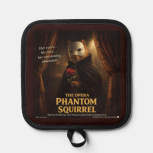 Opera Phantom Squirrel Parody Pot Holder