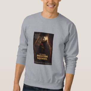 Opera Phantom Squirrel Parody Sweatshirt