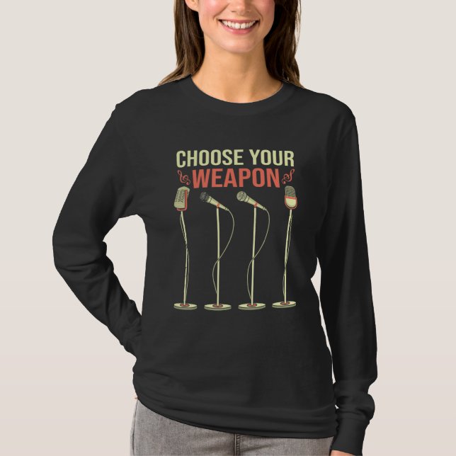 Opera Singer Choose Your Weapon Opera Microphone T-Shirt (Front)