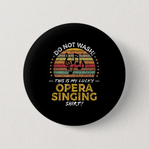 Opera Singer Funny Music Voice Vocalist Quote Grap 2 Inch Round Button
