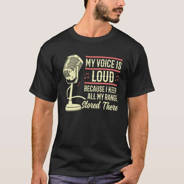 Opera Singer Opera vocalist My voice is loud T-Shirt (Front)