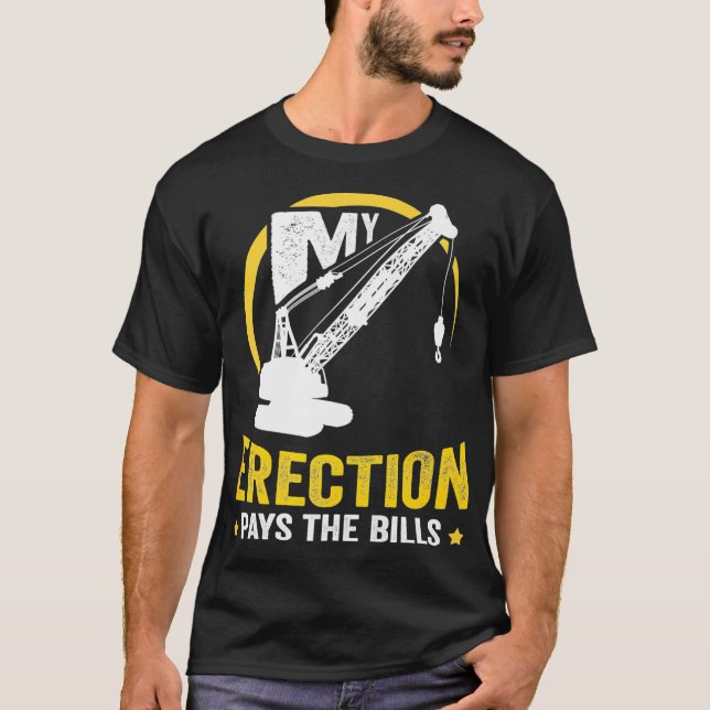 Opérateur de grue Tshirt My Erection Opérateur lou (Devant)