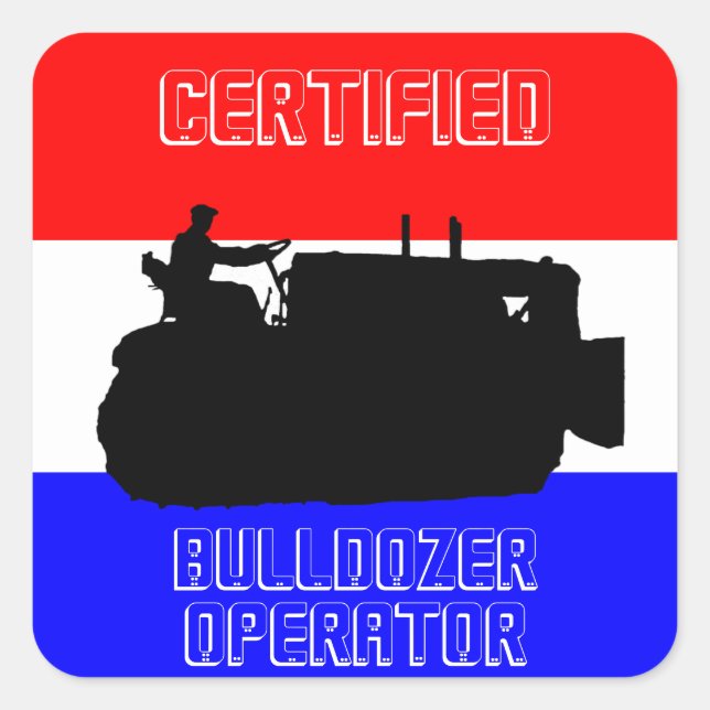 OPERATING ENGINEER CERTIFIED BULLDOZER OPERATOR SQUARE STICKER (Front)