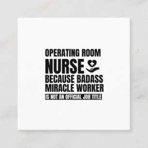 Operating room nurse because badass miracle worker square business card