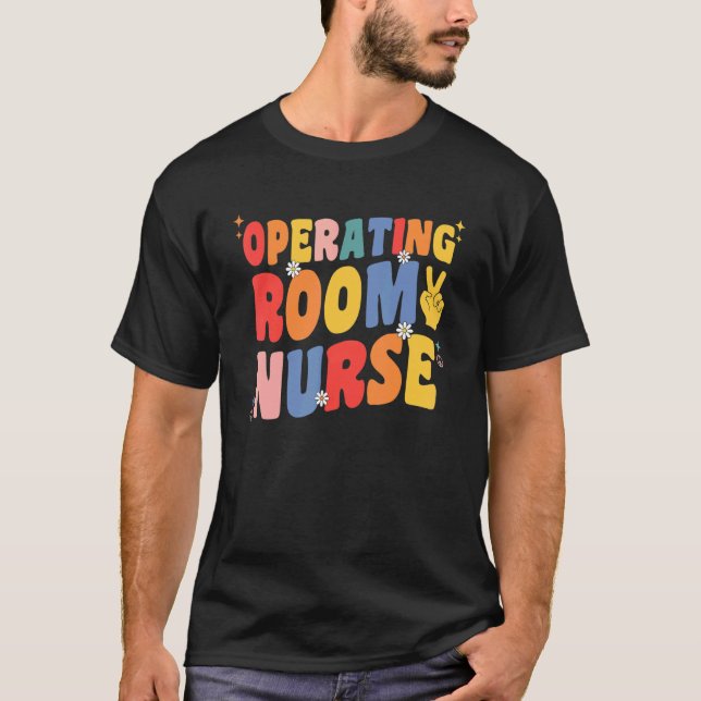 Operating Room Nurse Groovy OR Nurse Perioperative T-Shirt (Front)