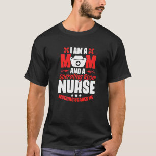 Operating Room Nurse Mom Medical Rn Nursing Nurse T-Shirt