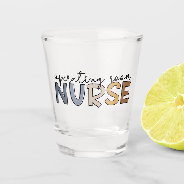 Operating Room Nurse OR Nurse Appreciation Shot Glass (Front)