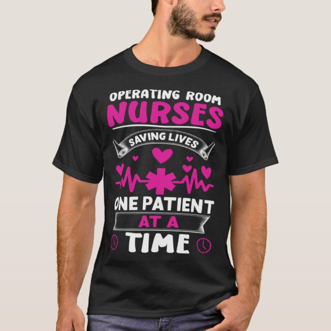 Operating Room Nurses Saving Lives T-Shirt (Front)