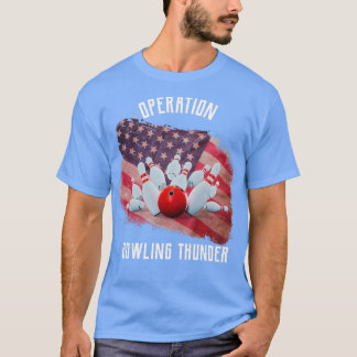 Operation Bowling Thunder T T-Shirt